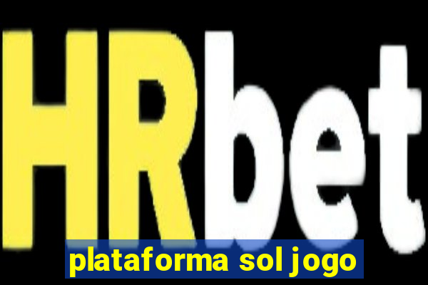 plataforma sol jogo